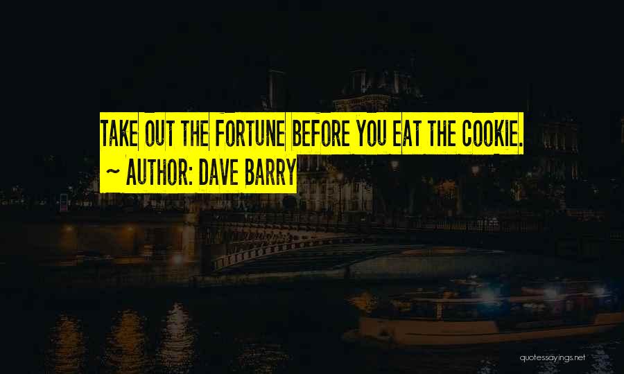 Fortune Cookies Quotes By Dave Barry