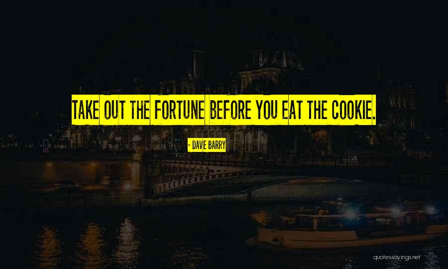 Fortune Cookies Quotes By Dave Barry