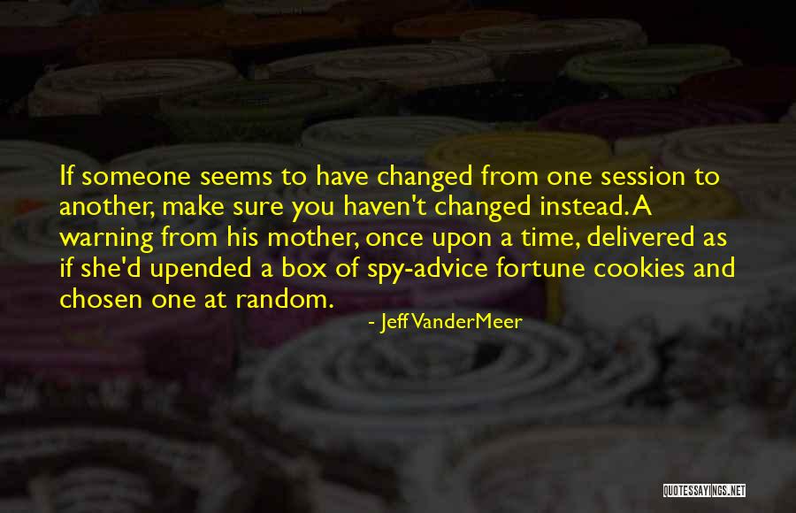 Fortune Cookies Quotes By Jeff VanderMeer