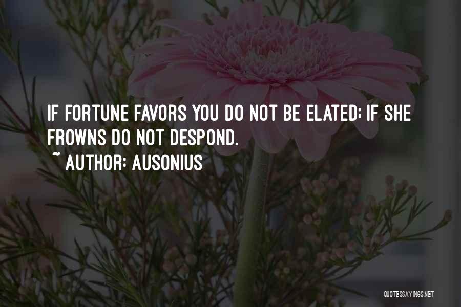 Fortune Favors Quotes By Ausonius