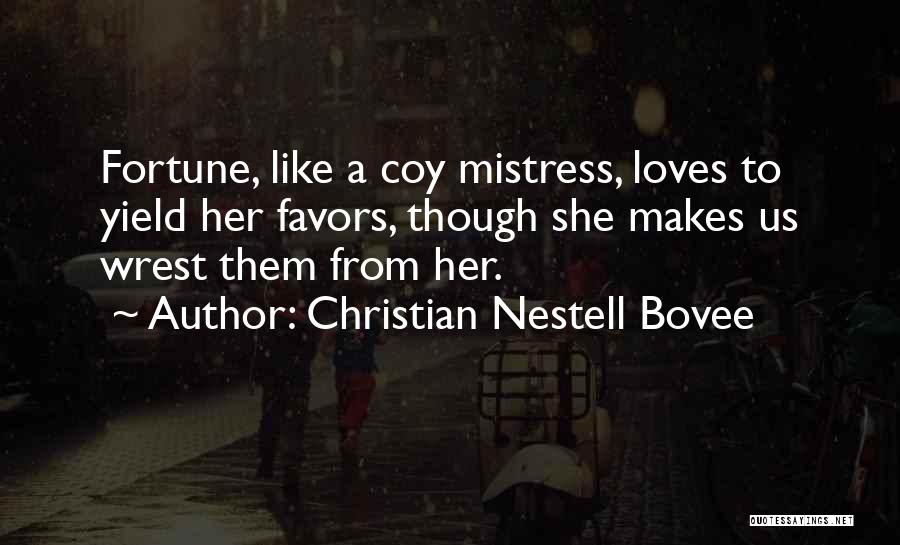 Fortune Favors Quotes By Christian Nestell Bovee