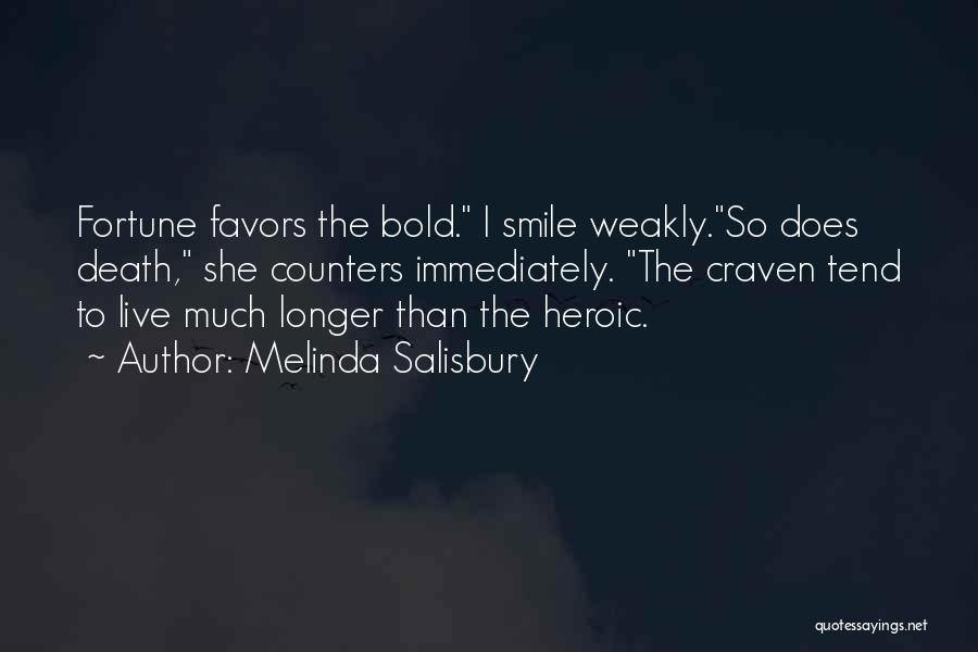 Fortune Favors Quotes By Melinda Salisbury