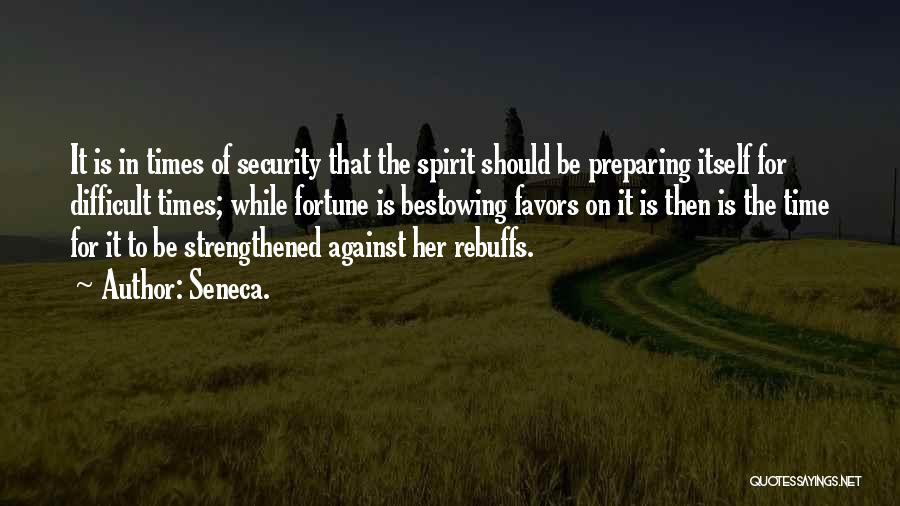 Fortune Favors Quotes By Seneca.