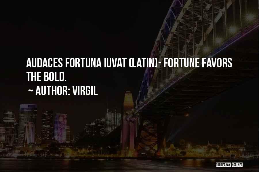 Fortune Favors Quotes By Virgil