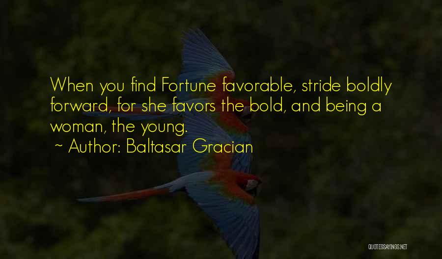 Fortune Favors The Bold Quotes By Baltasar Gracian
