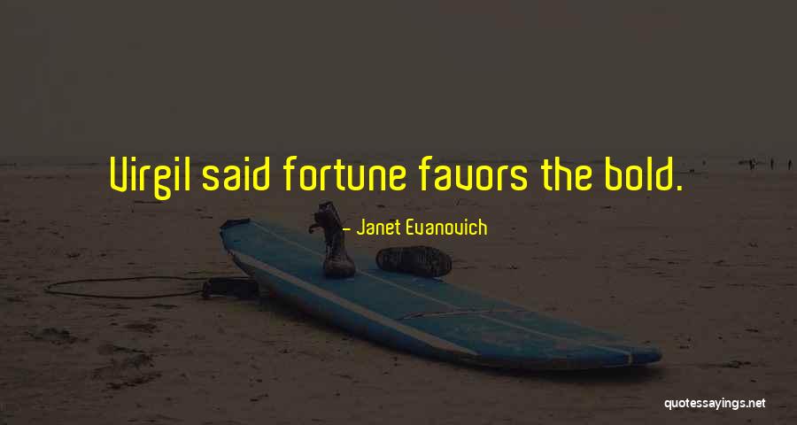 Fortune Favors The Bold Quotes By Janet Evanovich