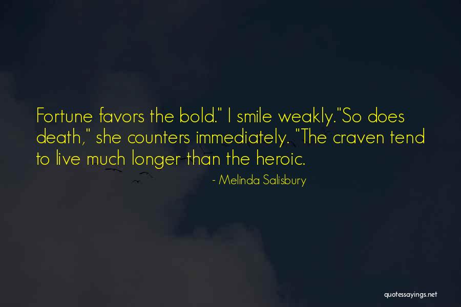 Fortune Favors The Bold Quotes By Melinda Salisbury Fortune Favors The Bold Quotes By Melinda Salisbury