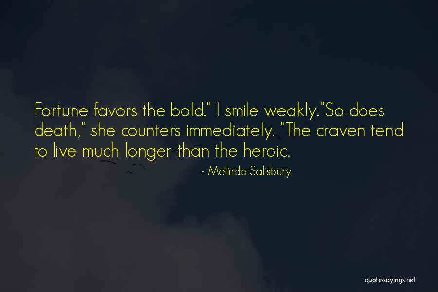 Fortune Favors The Bold Quotes By Melinda Salisbury