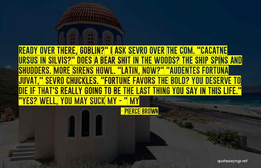 Fortune Favors The Bold Quotes By Pierce Brown