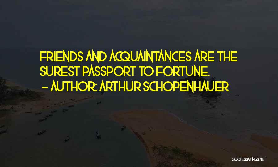 Fortune Friends Quotes By Arthur Schopenhauer