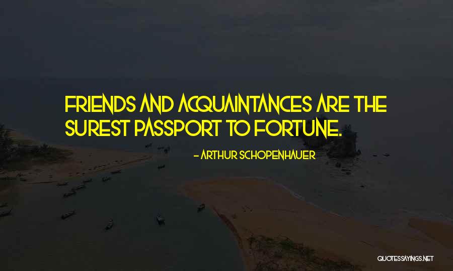 Fortune Friends Quotes By Arthur Schopenhauer