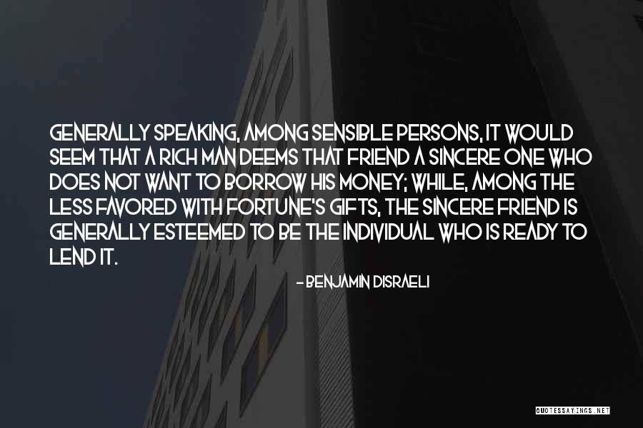 Fortune Friends Quotes By Benjamin Disraeli