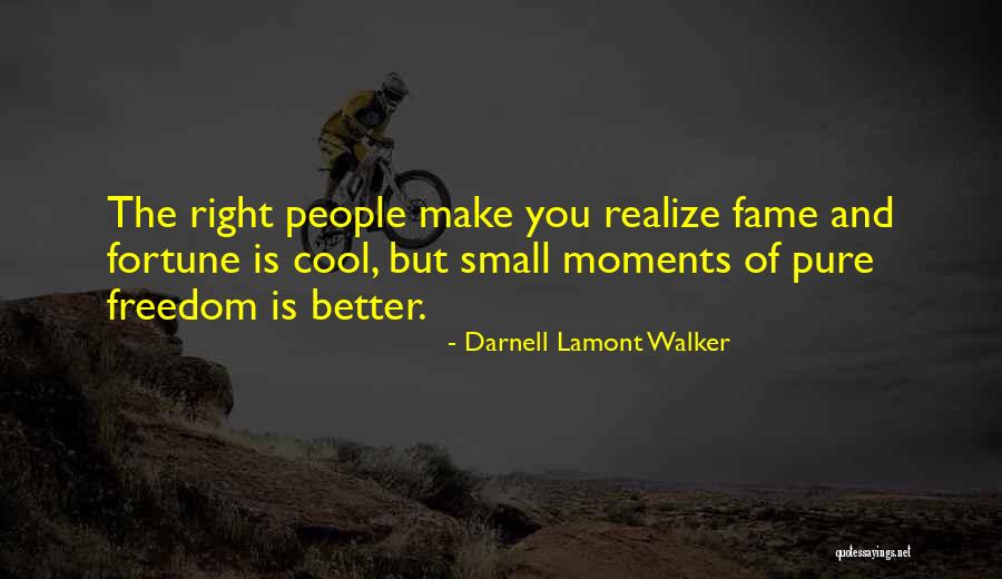 Fortune Friends Quotes By Darnell Lamont Walker