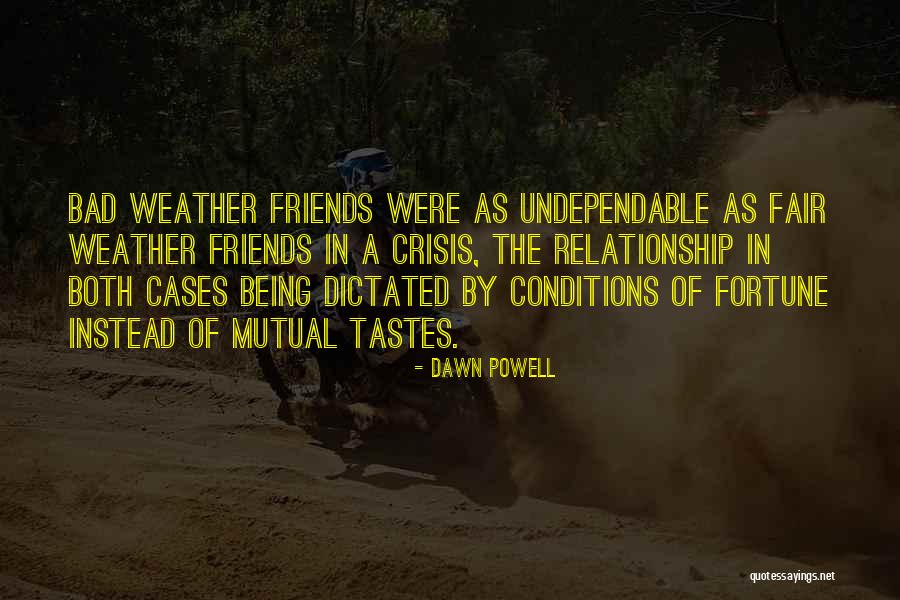 Fortune Friends Quotes By Dawn Powell Fortune Friends Quotes By Dawn Powell
