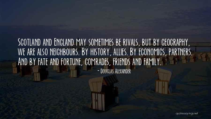 Fortune Friends Quotes By Douglas Alexander