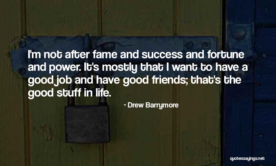 Fortune Friends Quotes By Drew Barrymore