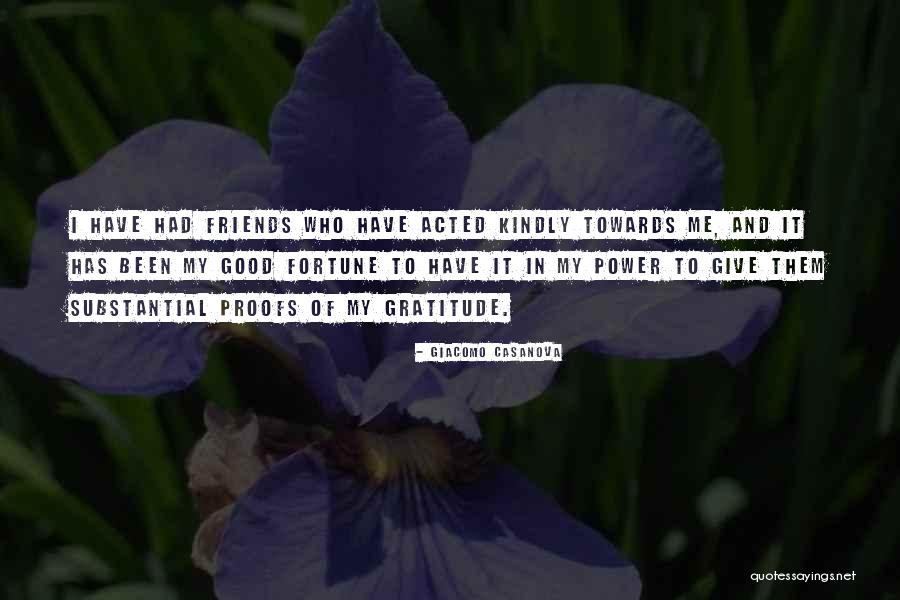 Fortune Friends Quotes By Giacomo Casanova Fortune Friends Quotes By Giacomo Casanova