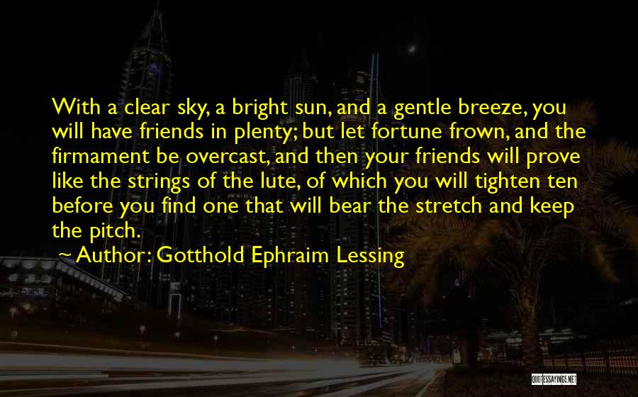 Fortune Friends Quotes By Gotthold Ephraim Lessing
