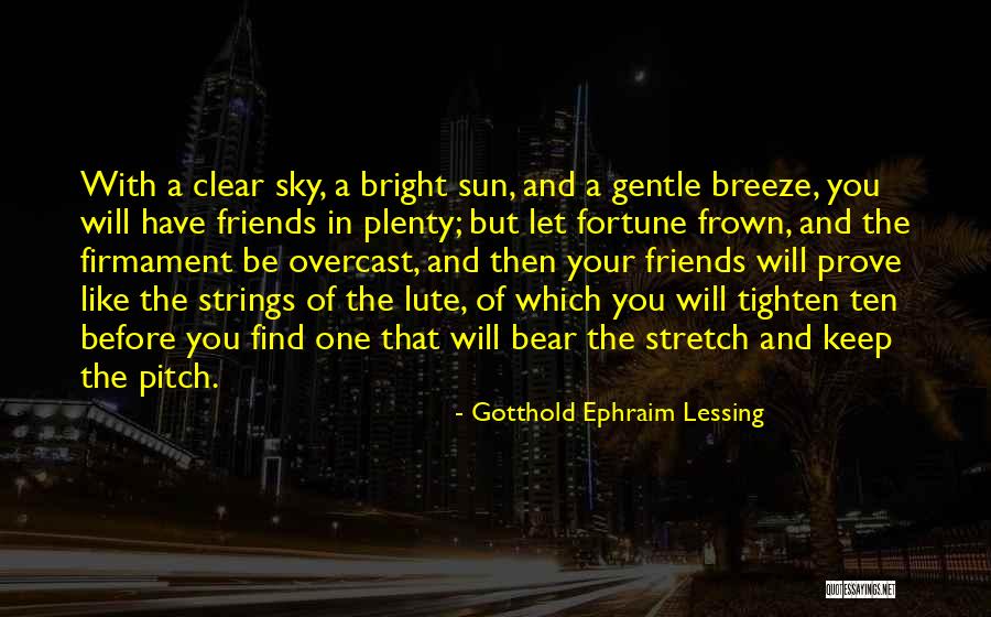 Fortune Friends Quotes By Gotthold Ephraim Lessing