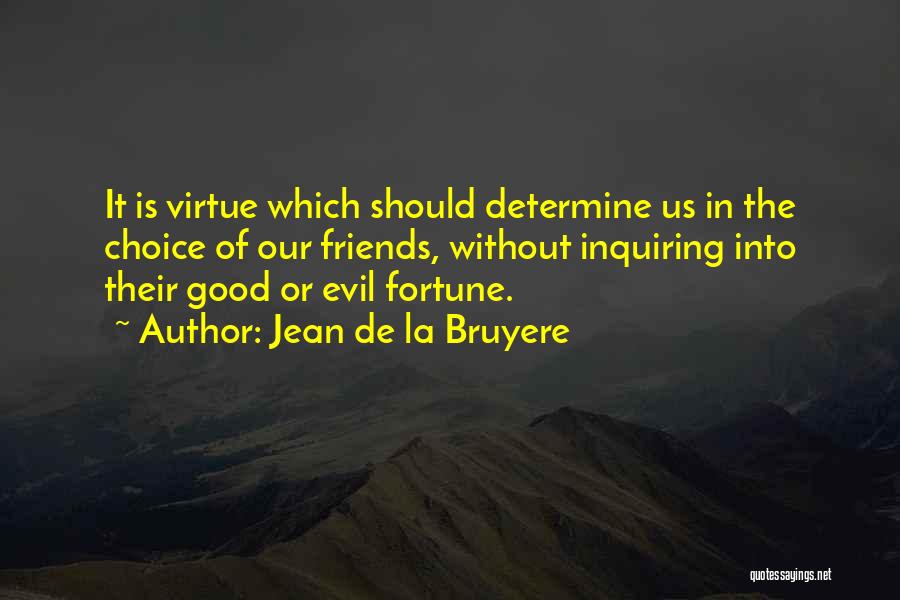 Fortune Friends Quotes By Jean De La Bruyere