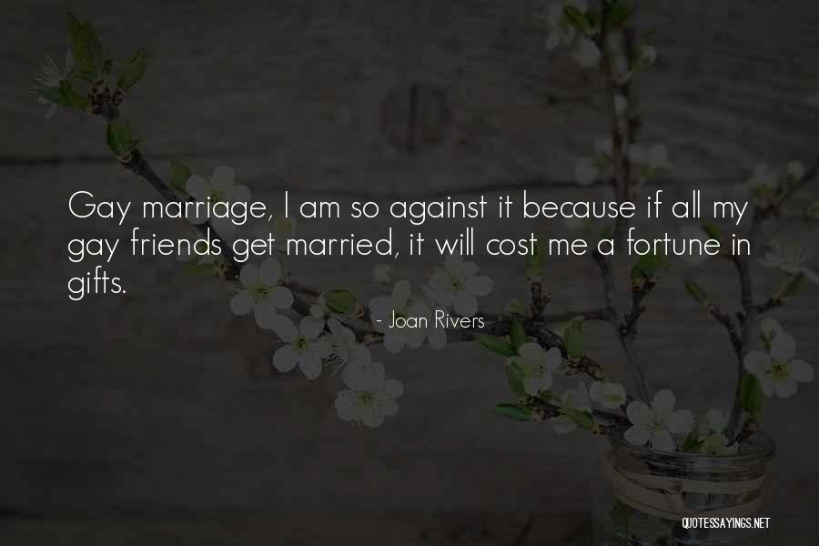 Fortune Friends Quotes By Joan Rivers