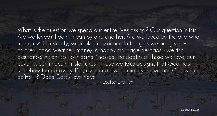 Fortune Friends Quotes By Louise Erdrich