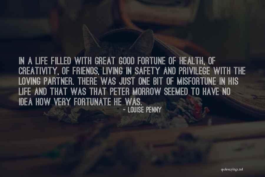 Fortune Friends Quotes By Louise Penny Fortune Friends Quotes By Louise Penny