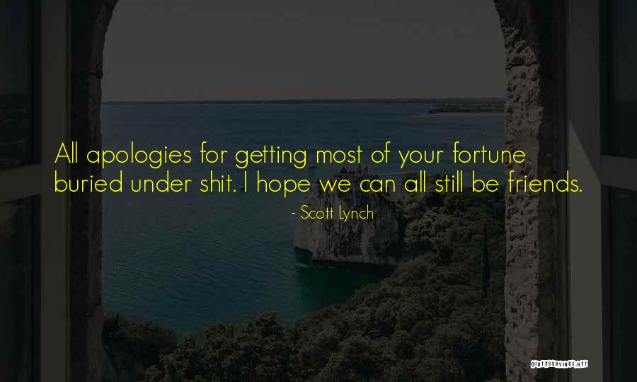 Fortune Friends Quotes By Scott Lynch Fortune Friends Quotes By Scott Lynch