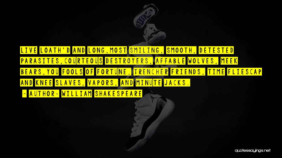 Fortune Friends Quotes By William Shakespeare