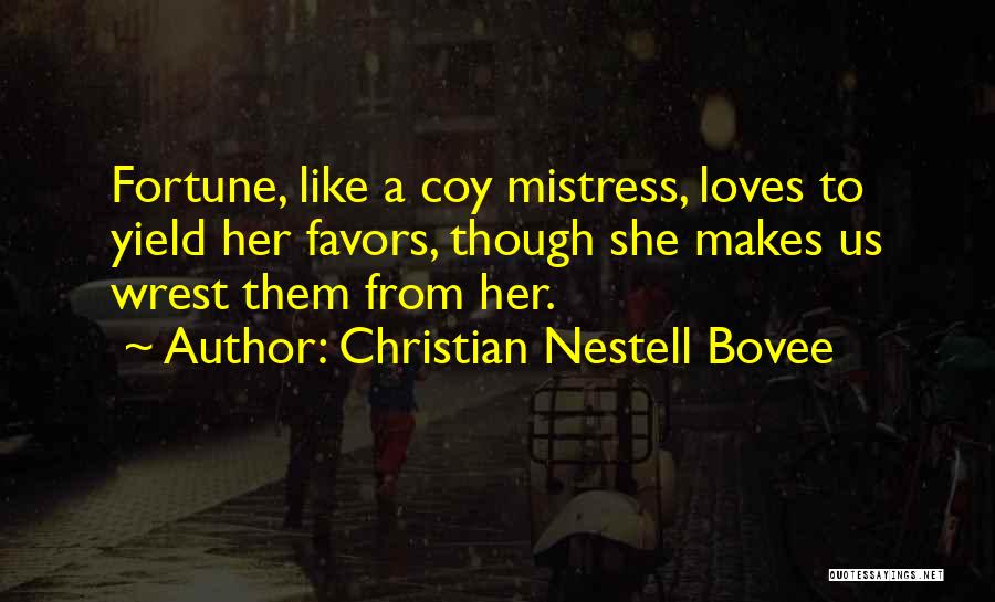 Fortune Quotes By Christian Nestell Bovee