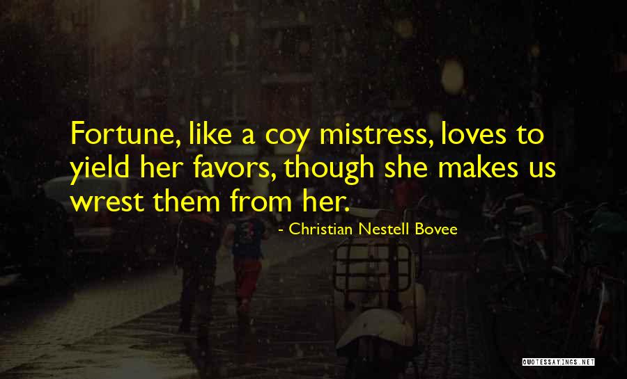 Fortune Quotes By Christian Nestell Bovee