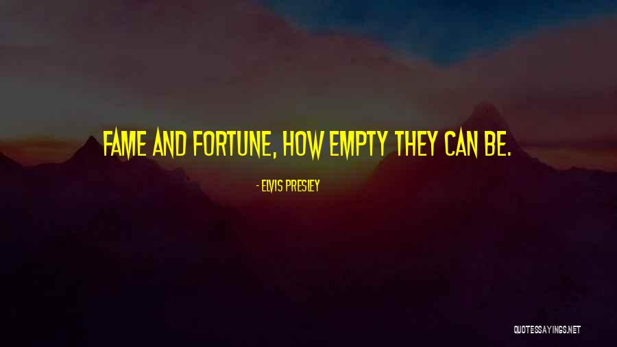 Fortune Quotes By Elvis Presley