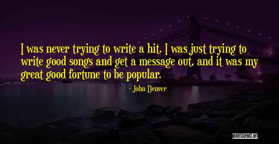 Fortune Quotes By John Denver