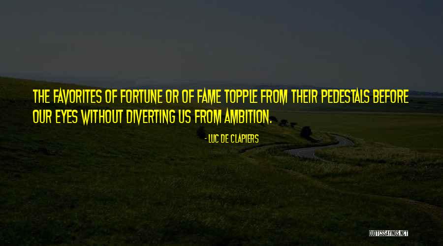 Fortune Quotes By Luc De Clapiers