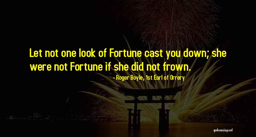 Fortune Quotes By Roger Boyle, 1st Earl Of Orrery