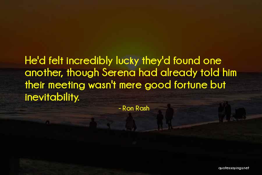 Fortune Quotes By Ron Rash