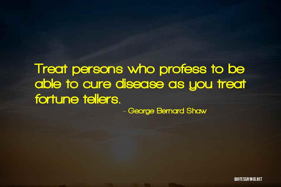 Fortune Tellers Quotes By George Bernard Shaw