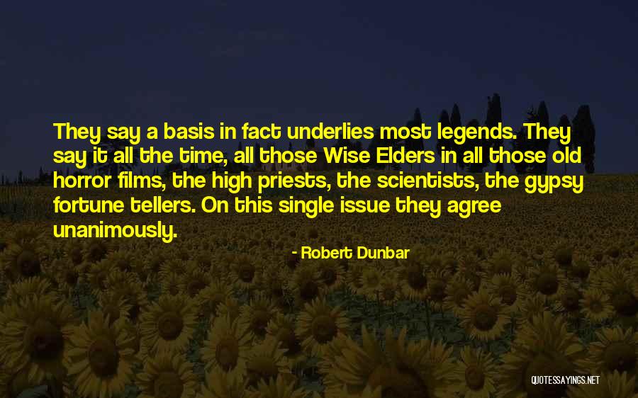 Fortune Tellers Quotes By Robert Dunbar