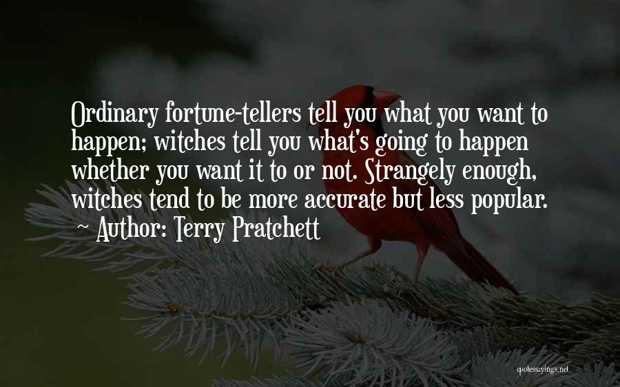 Fortune Tellers Quotes By Terry Pratchett