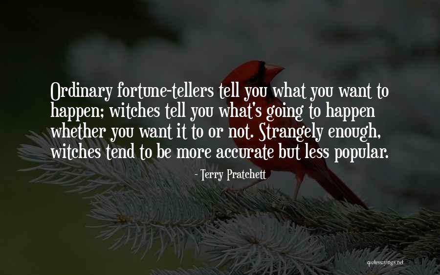 Fortune Tellers Quotes By Terry Pratchett