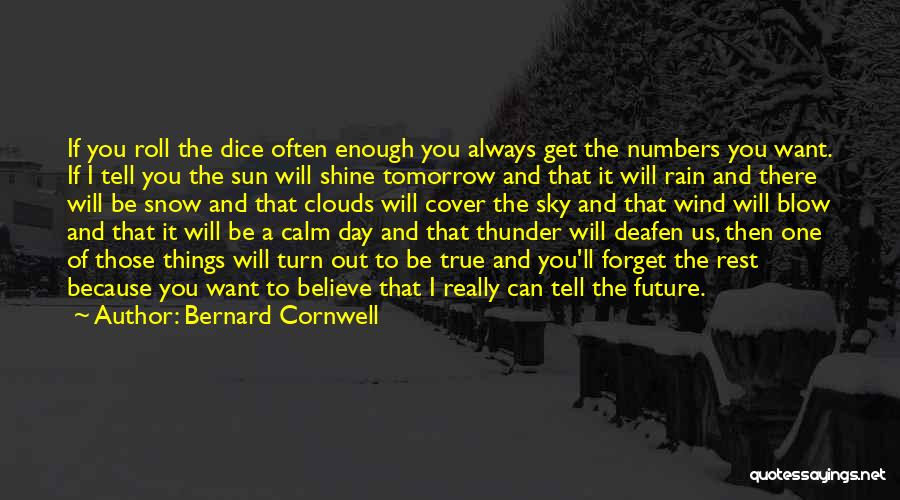 Fortune Telling Quotes By Bernard Cornwell