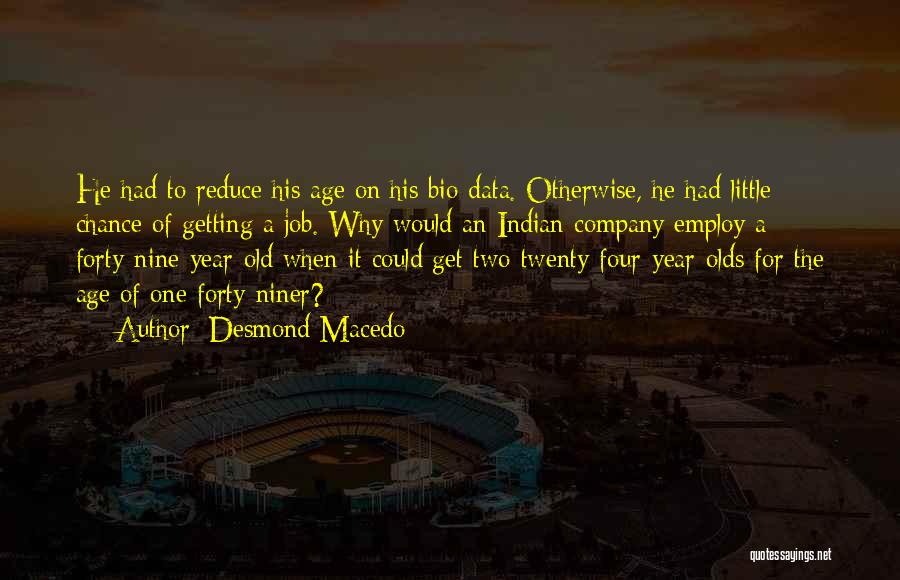 Forty Niner Quotes By Desmond Macedo
