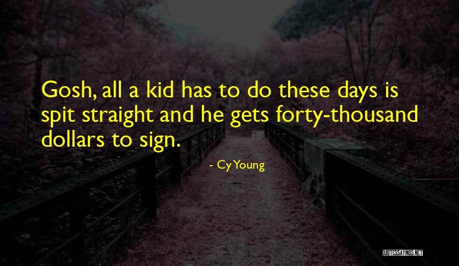 Forty Thousand Quotes By Cy Young Forty Thousand Quotes By Cy Young