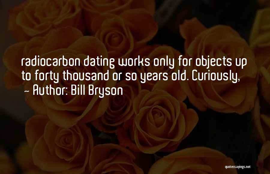 Forty Years Old Quotes By Bill Bryson