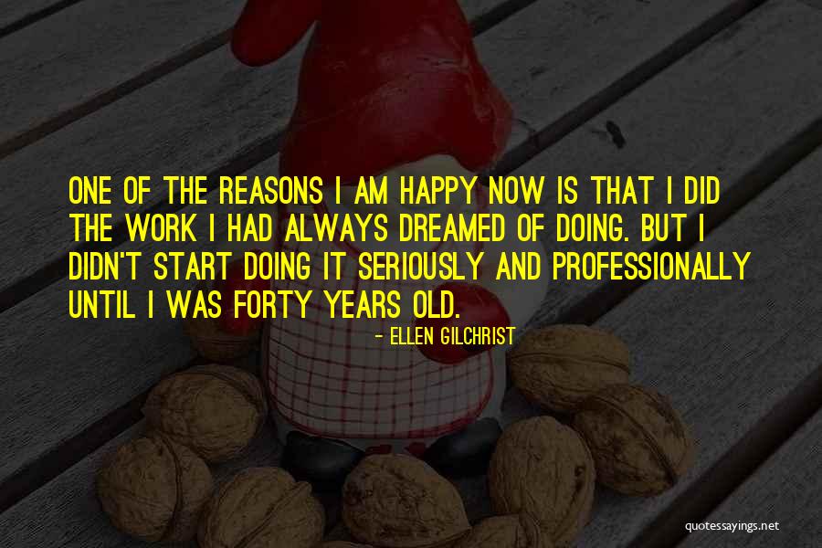 Forty Years Old Quotes By Ellen Gilchrist