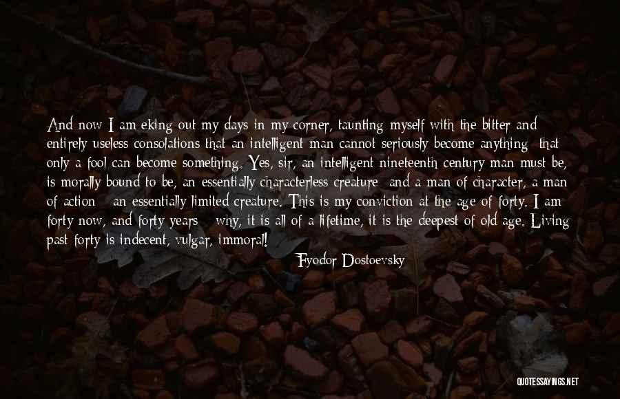 Forty Years Old Quotes By Fyodor Dostoevsky