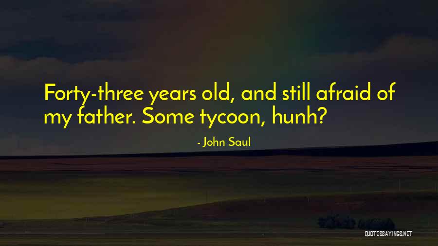 Forty Years Old Quotes By John Saul