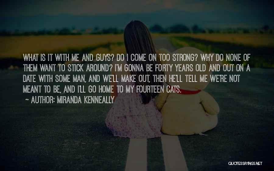 Forty Years Old Quotes By Miranda Kenneally