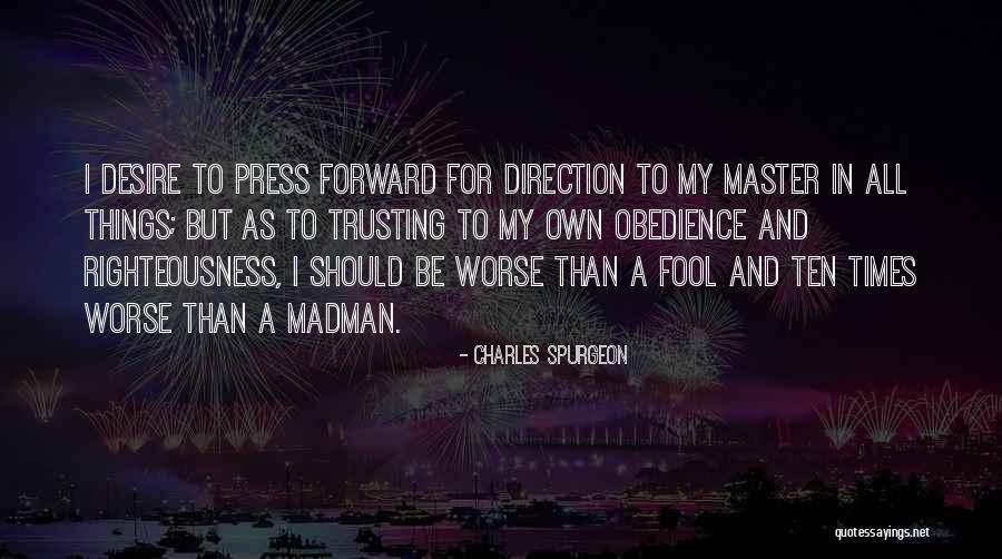 Forward Direction Quotes By Charles Spurgeon Forward Direction Quotes By Charles Spurgeon