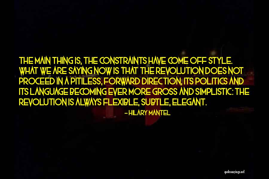 Forward Direction Quotes By Hilary Mantel Forward Direction Quotes By Hilary Mantel